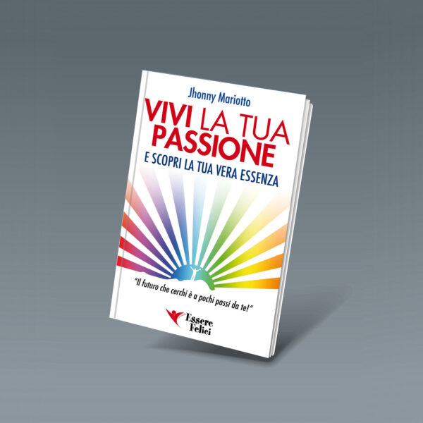 Vivi la tua passione, jhonny mariotto