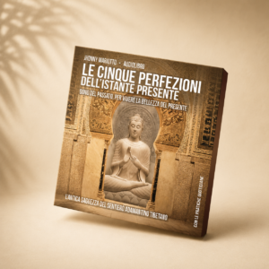 AUDIOLIBRO - Le cinque perfezioni dell'istante presente